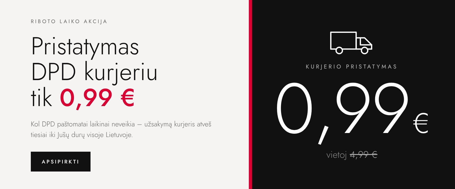 Pristatymas DPD kurjeriu tik 0,99 €